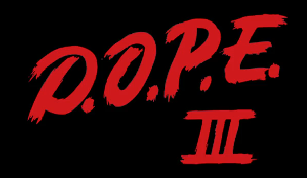 D.O.P.E. III TRAILER