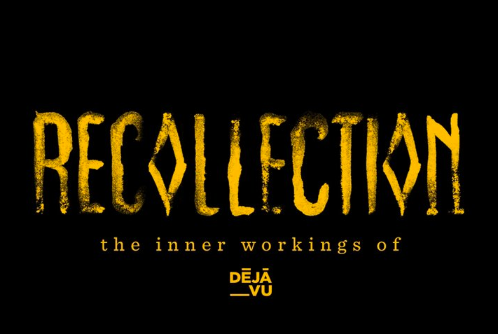 Deja Vu: Recollection