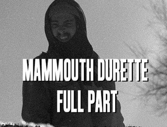 Mammouth Durette Full Part!