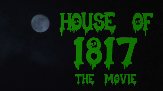 House of 1817 The Movie