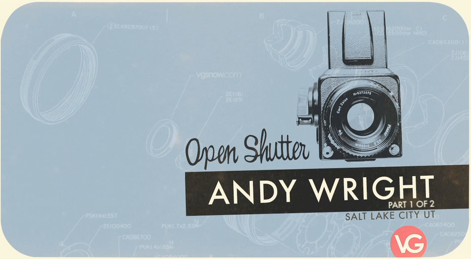 Open Shutter: Andy Wright Part 1 of 2