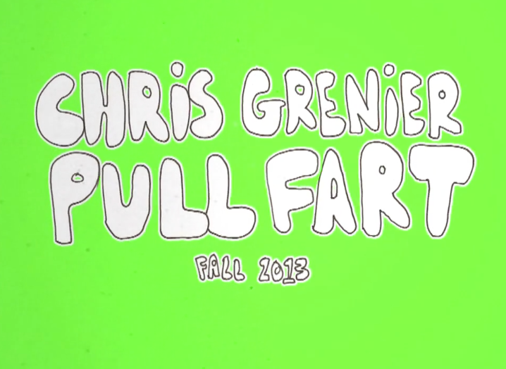 CHRIS GRENIER: PULL FART Teaser