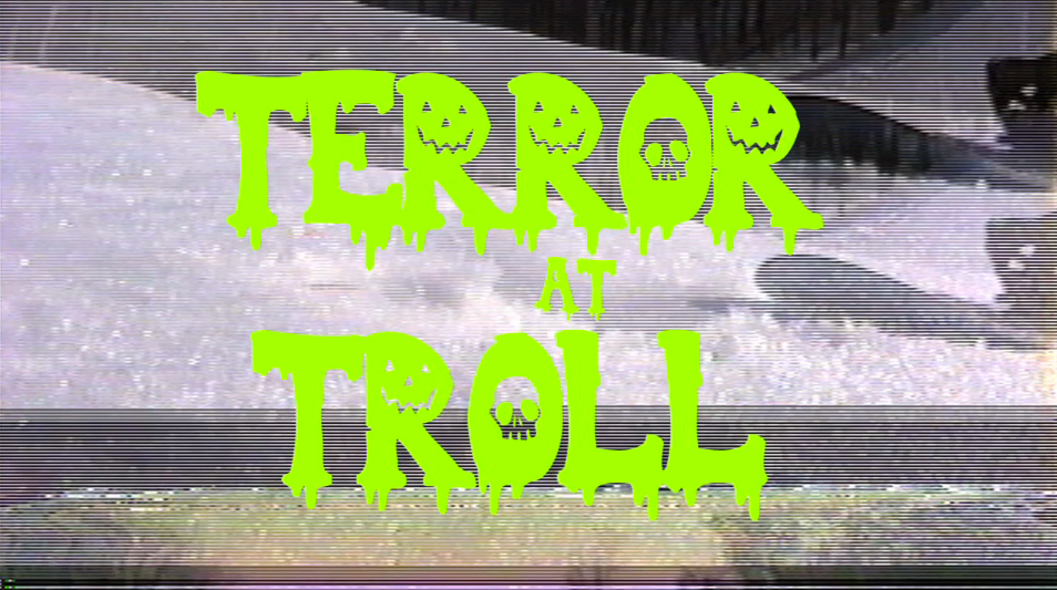 Terror at Troll